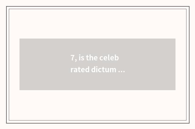 7, is the celebrated dictum of mental health epigrammatic edison?